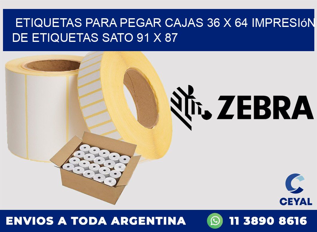 etiquetas para pegar cajas 36 x 64 impresión de etiquetas sato 91 x 87
