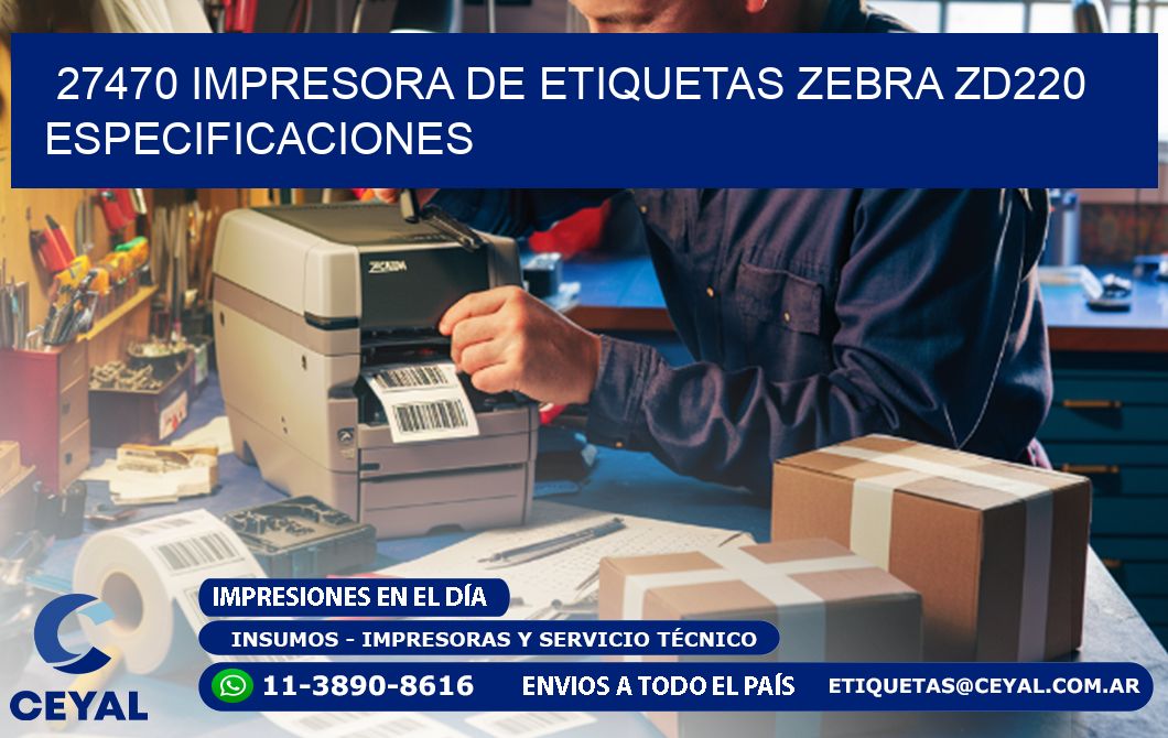 27470 impresora de etiquetas Zebra ZD220 especificaciones