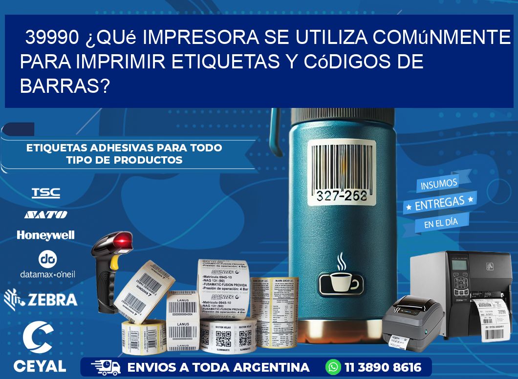 39990 ¿Qué impresora se utiliza comúnmente para imprimir etiquetas y códigos de barras?
