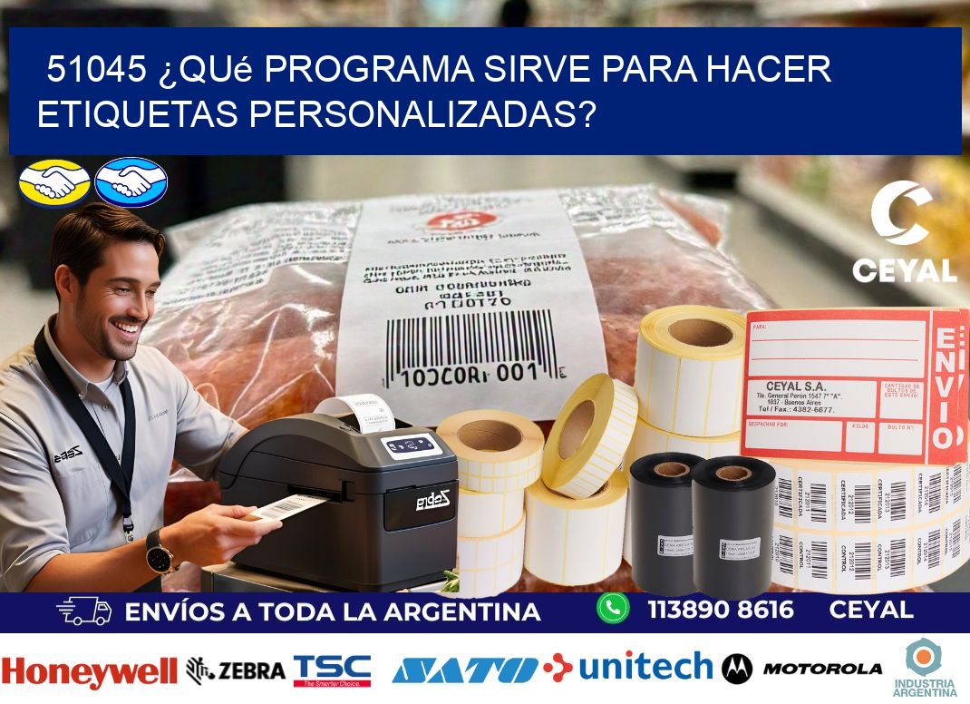 51045 ¿Qué programa sirve para hacer etiquetas personalizadas?
