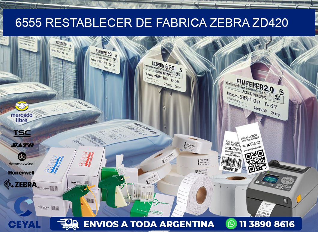 6555 Restablecer de fabrica zebra zd420