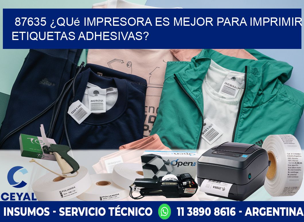 87635 ¿Qué impresora es mejor para imprimir etiquetas adhesivas?