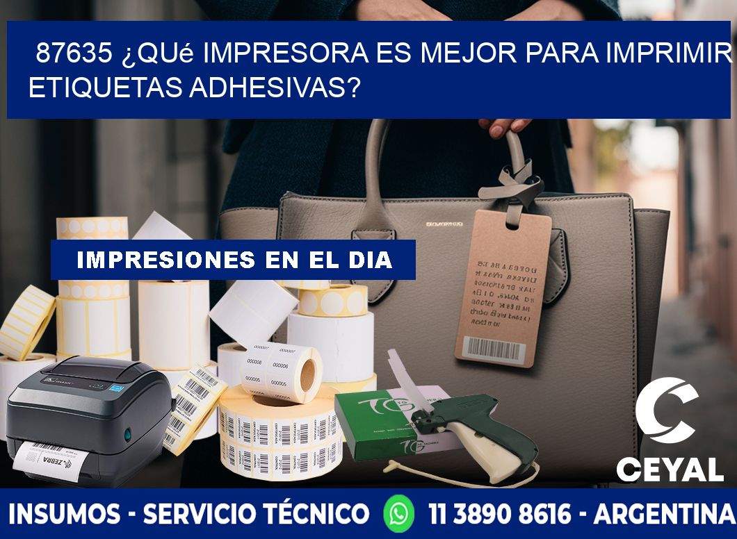 87635 ¿Qué impresora es mejor para imprimir etiquetas adhesivas?