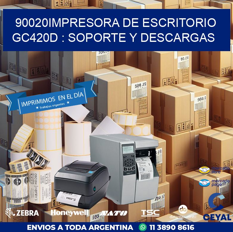 90020impresora de escritorio GC420d : Soporte y descargas