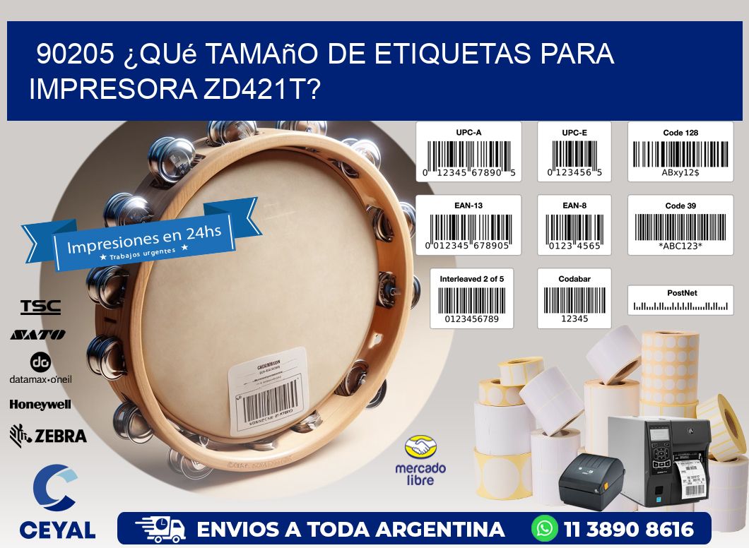 90205 ¿Qué tamaño de etiquetas para  impresora zd421t?