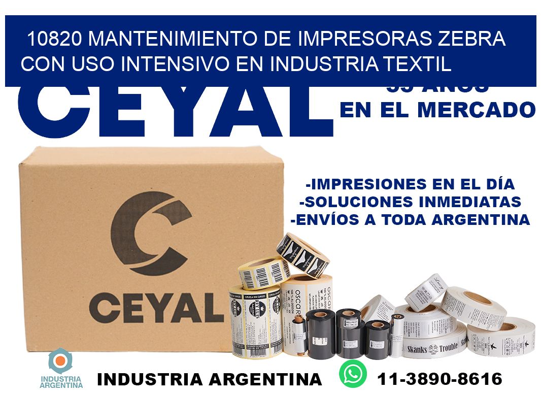10820 mantenimiento de impresoras zebra con uso intensivo en industria textil