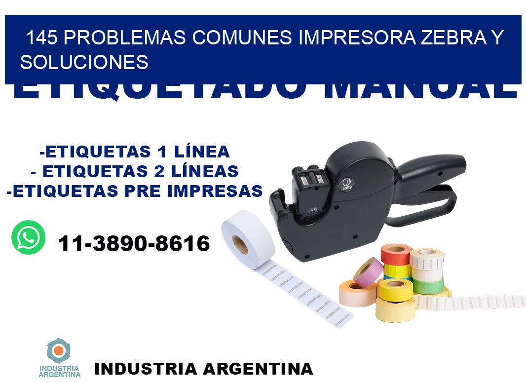 145 problemas comunes impresora Zebra y soluciones