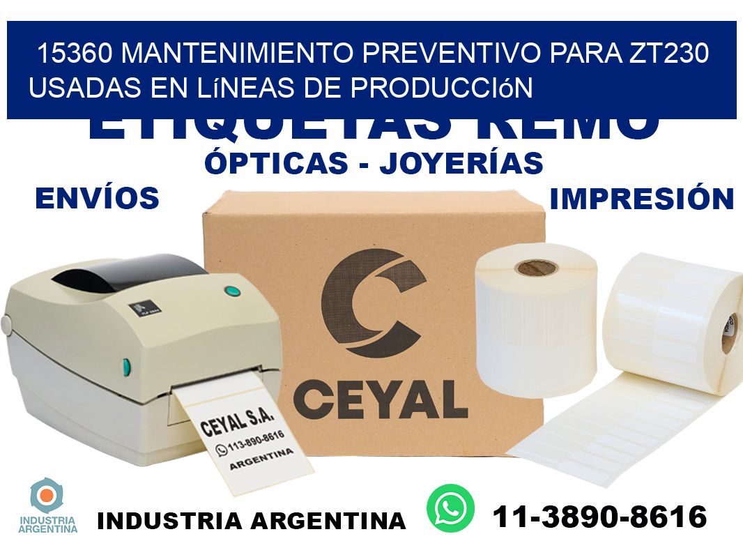15360 mantenimiento preventivo para zt230 usadas en líneas de producción