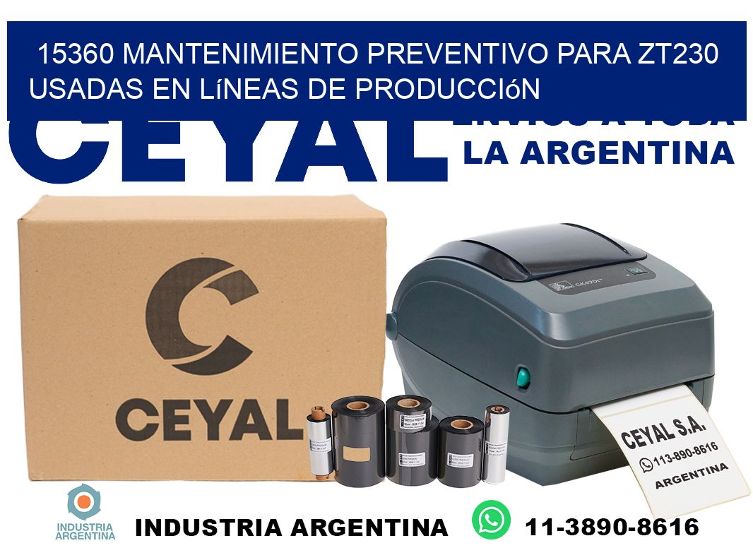 15360 mantenimiento preventivo para zt230 usadas en líneas de producción