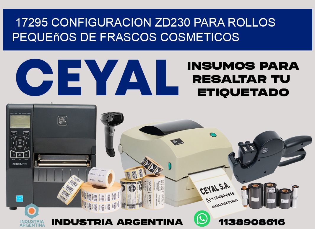 17295 configuracion zd230 para rollos pequeños de frascos cosmeticos