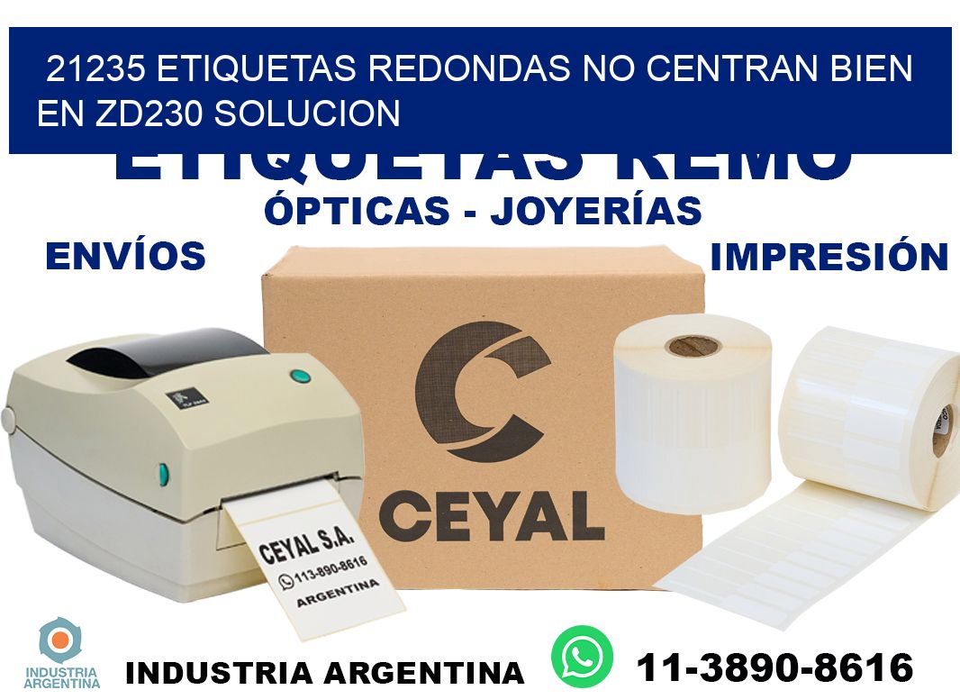 21235 etiquetas redondas no centran bien en zd230 solucion