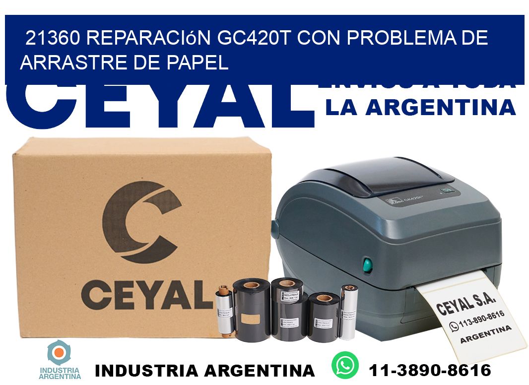 21360 reparación gc420t con problema de arrastre de papel