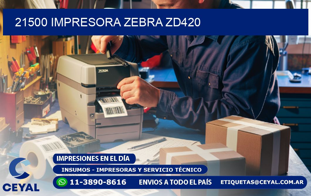 21500 Impresora Zebra ZD420
