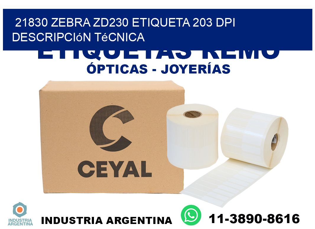 21830 Zebra ZD230 etiqueta 203 dpi descripción técnica