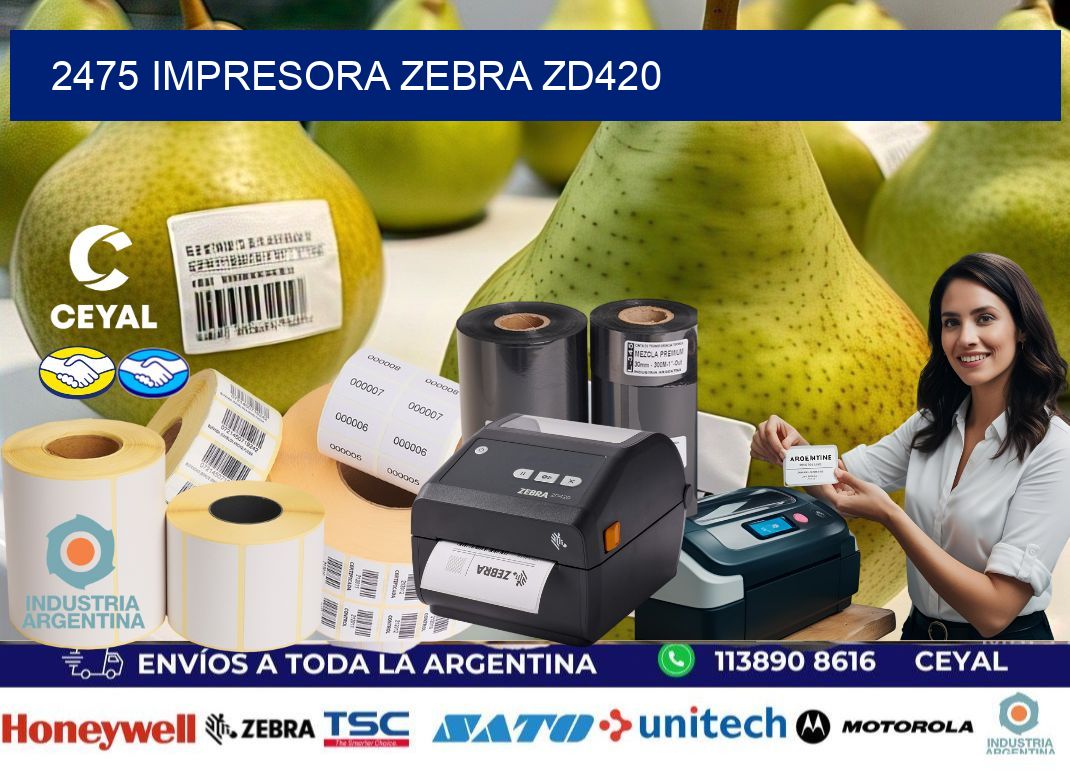 2475 Impresora Zebra ZD420
