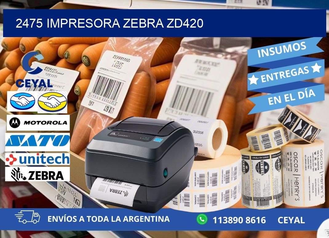2475 Impresora Zebra ZD420