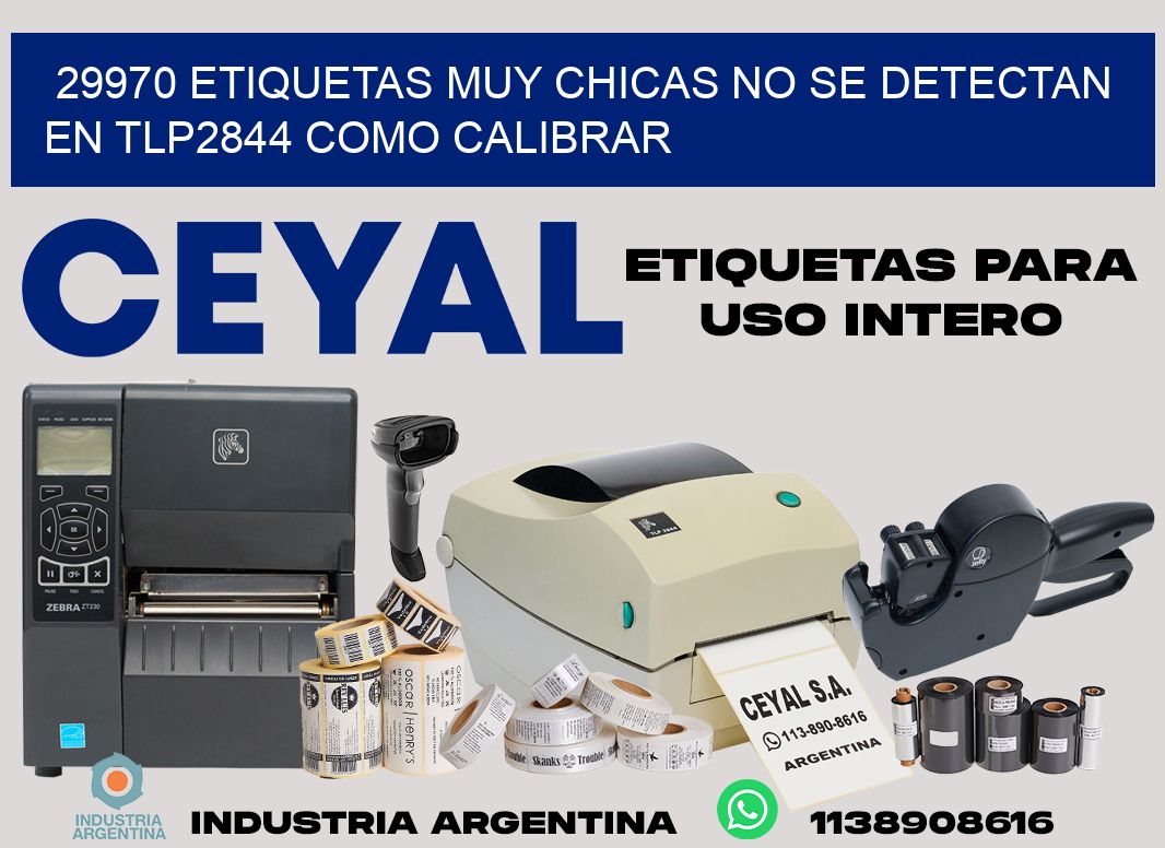 29970 etiquetas muy chicas no se detectan en tlp2844 como calibrar