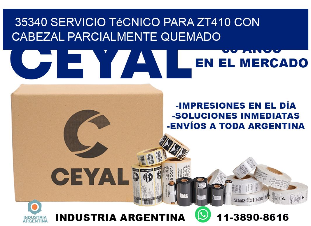 35340 servicio técnico para zt410 con cabezal parcialmente quemado