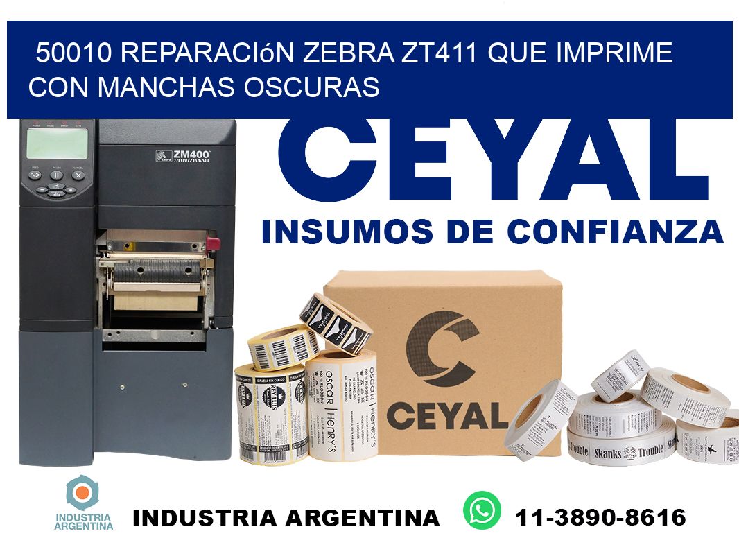 50010 reparación zebra zt411 que imprime con manchas oscuras