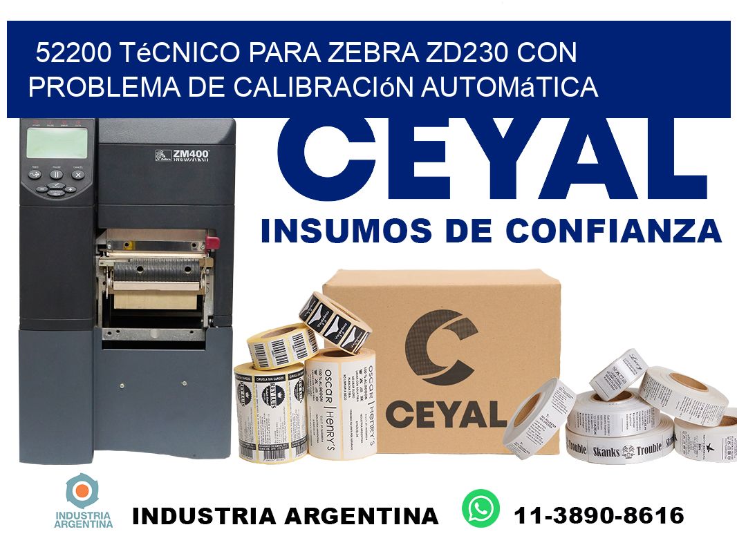 52200 técnico para zebra zd230 con problema de calibración automática