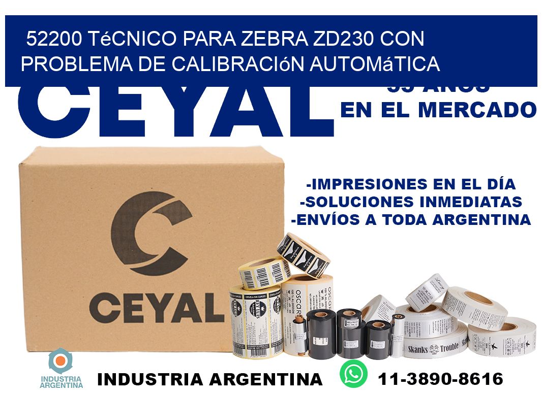 52200 técnico para zebra zd230 con problema de calibración automática