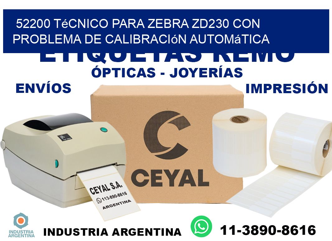52200 técnico para zebra zd230 con problema de calibración automática