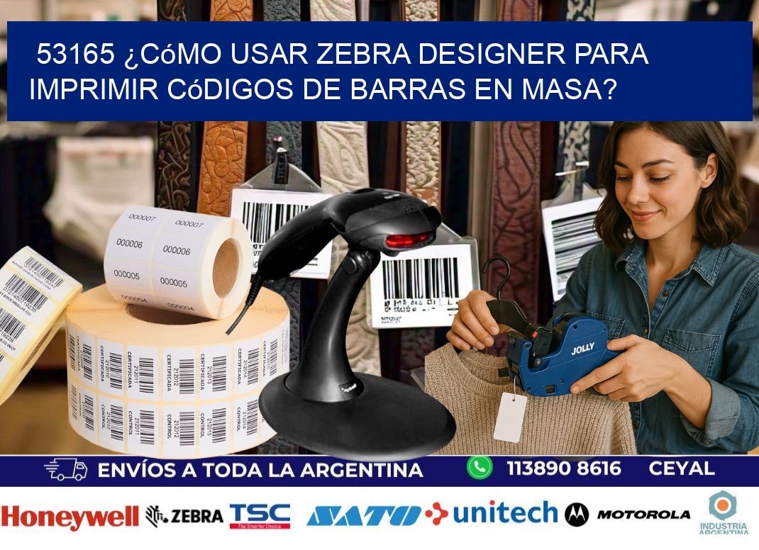 53165 ¿Cómo usar Zebra Designer para imprimir códigos de barras en masa?