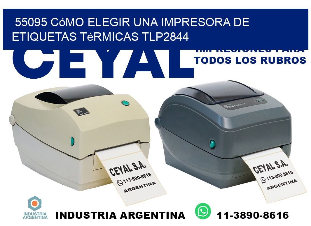 55095 cómo elegir una impresora de etiquetas térmicas TLP2844