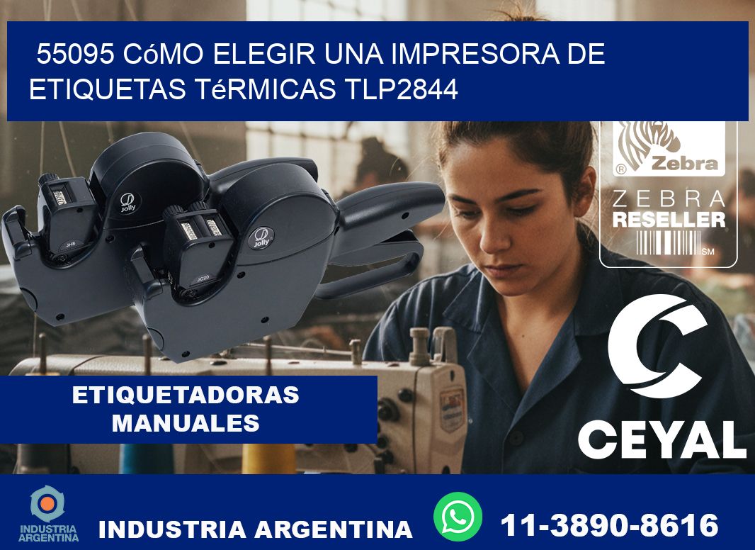 55095 cómo elegir una impresora de etiquetas térmicas TLP2844