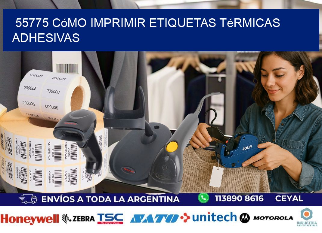 55775 cómo imprimir etiquetas térmicas adhesivas