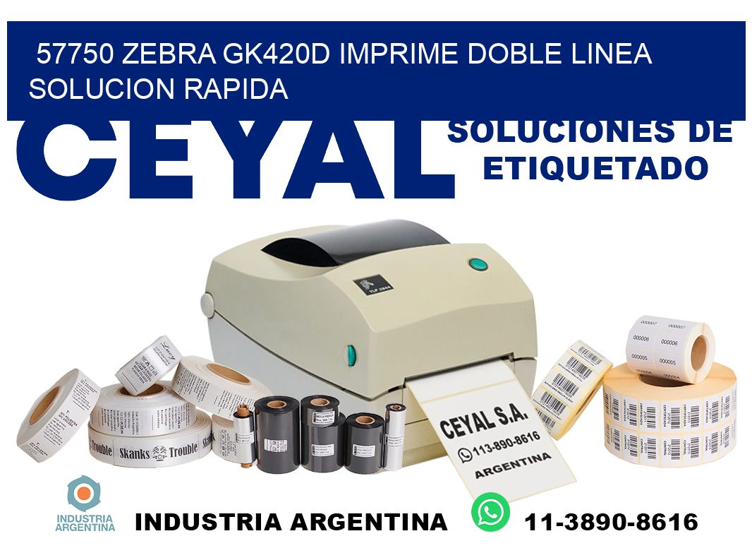 57750 zebra gk420d imprime doble linea solucion rapida