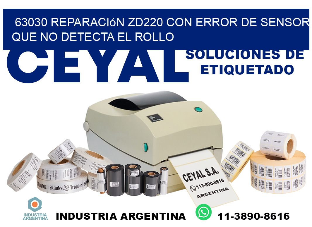 63030 reparación zd220 con error de sensor que no detecta el rollo