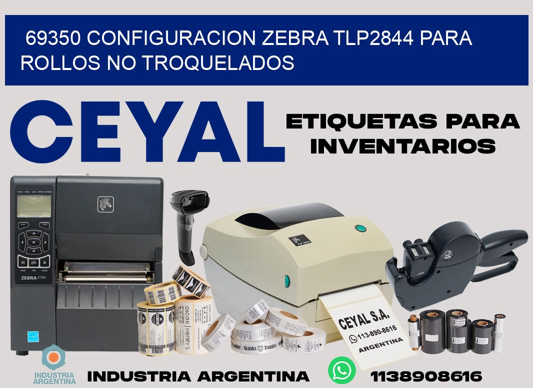 69350 configuracion zebra tlp2844 para rollos no troquelados