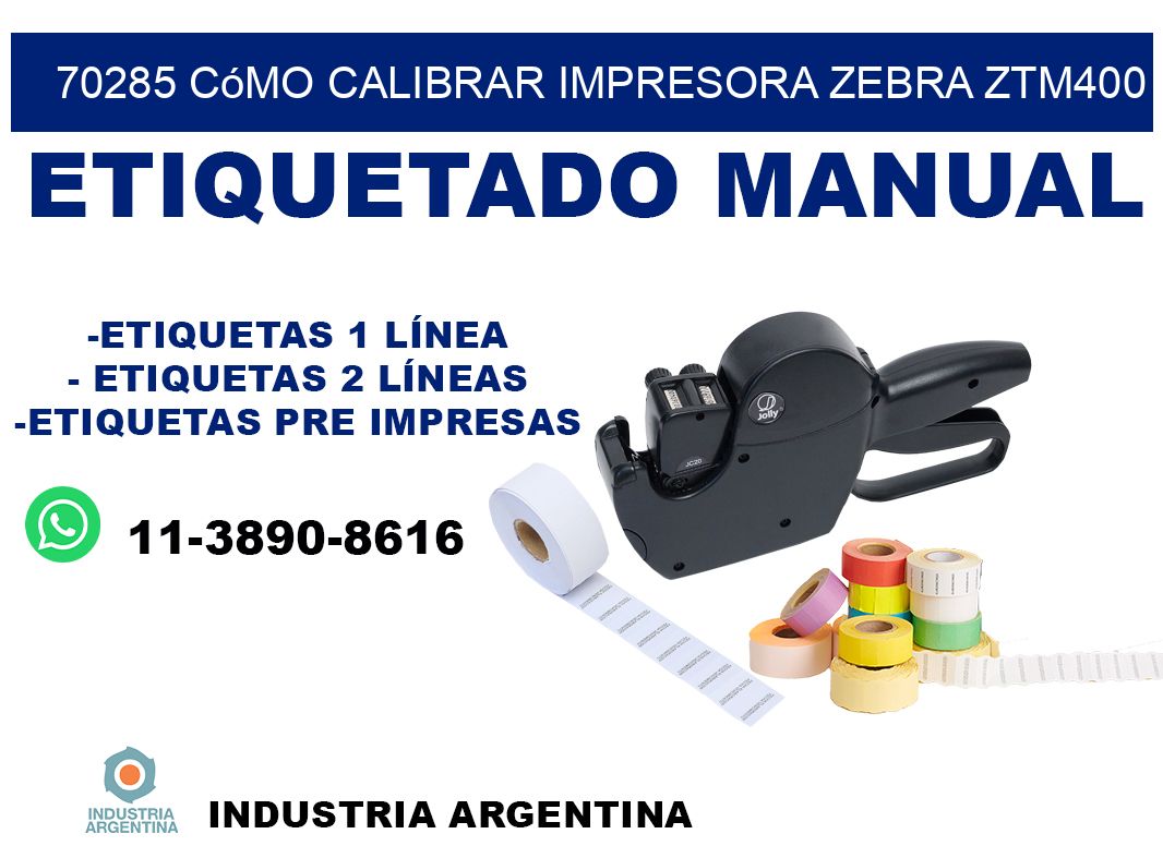 70285 cómo calibrar impresora zebra ZTM400