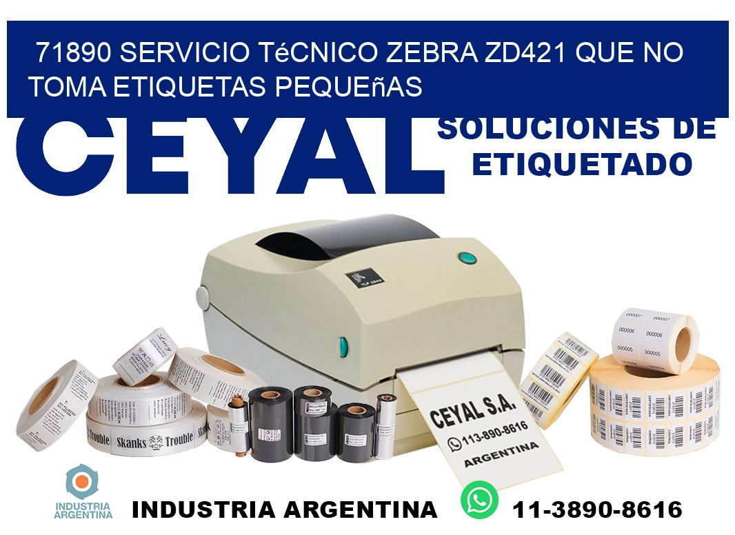 71890 servicio técnico zebra zd421 que no toma etiquetas pequeñas