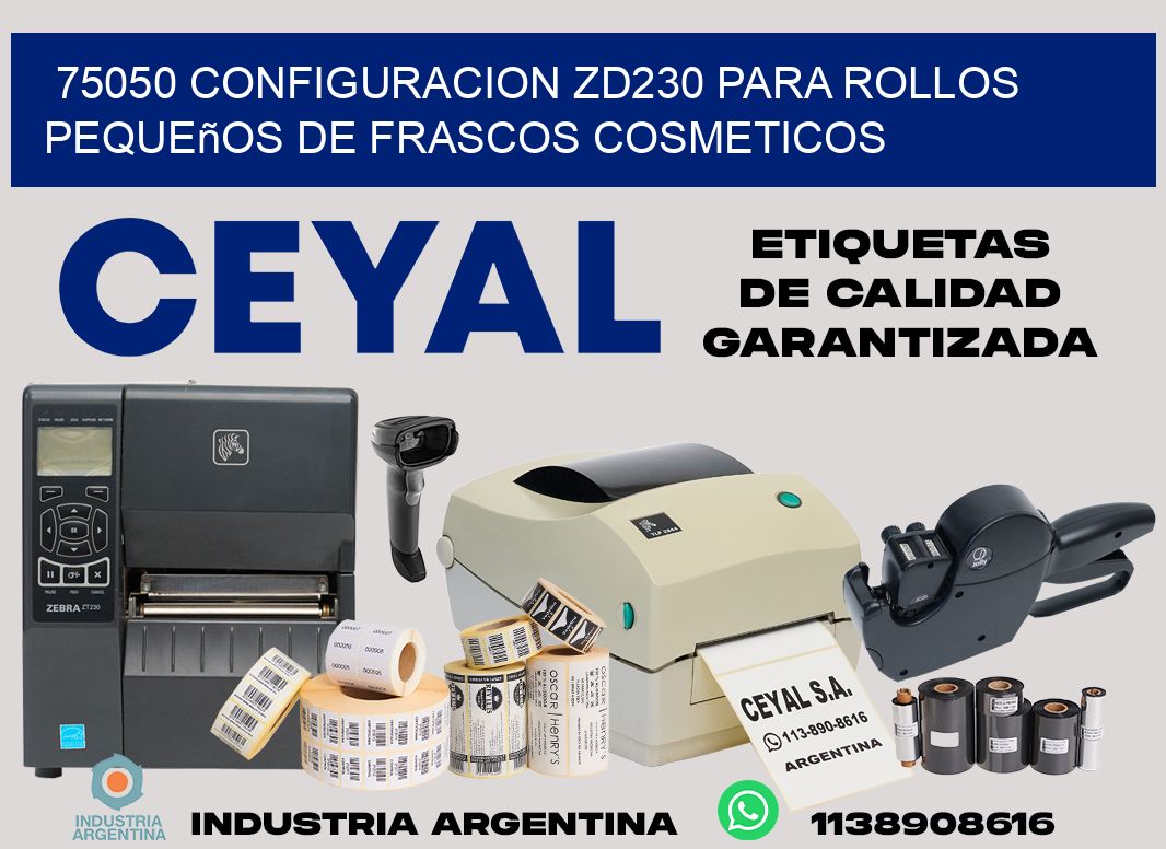 75050 configuracion zd230 para rollos pequeños de frascos cosmeticos