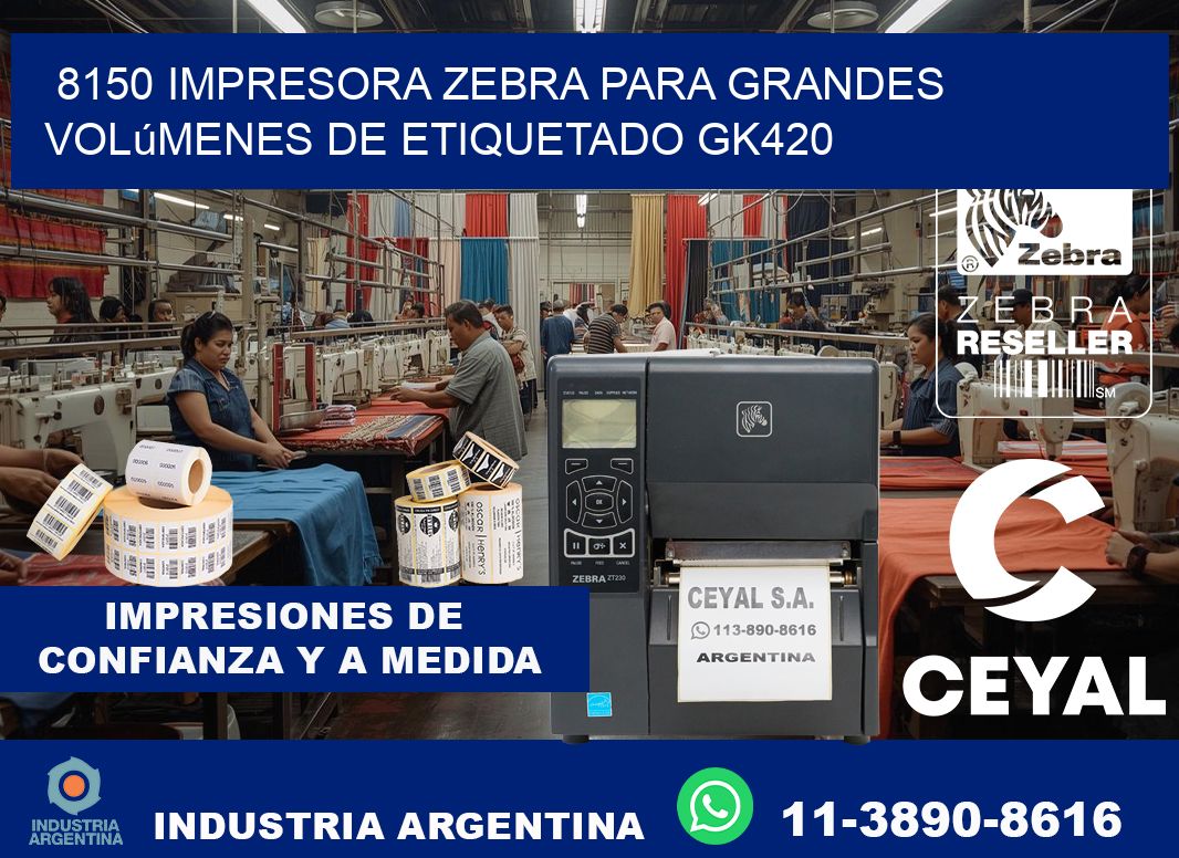 8150 impresora Zebra para grandes volúmenes de etiquetado GK420