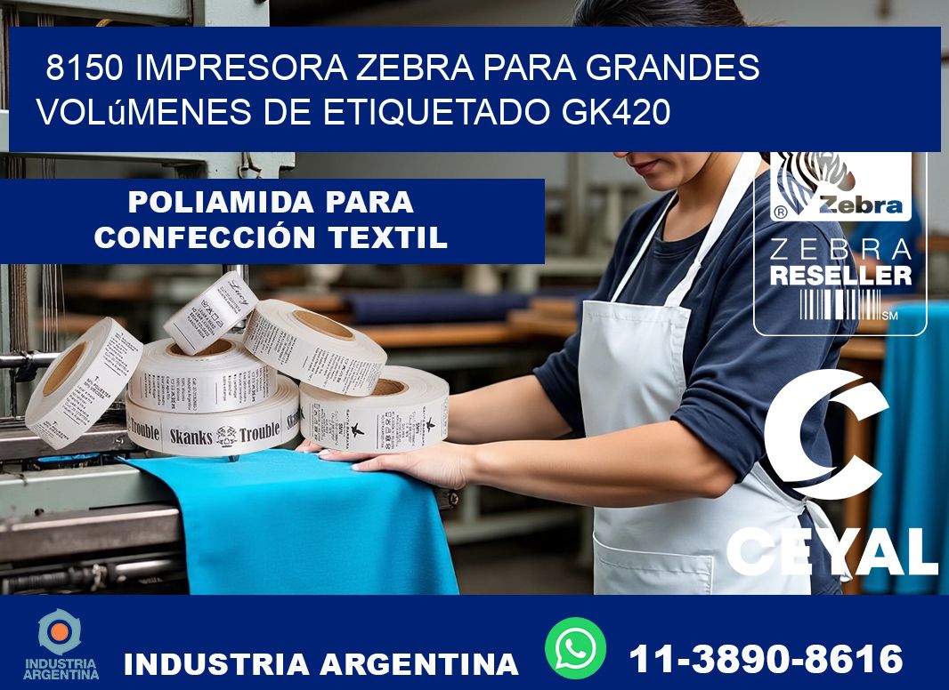 8150 impresora Zebra para grandes volúmenes de etiquetado GK420