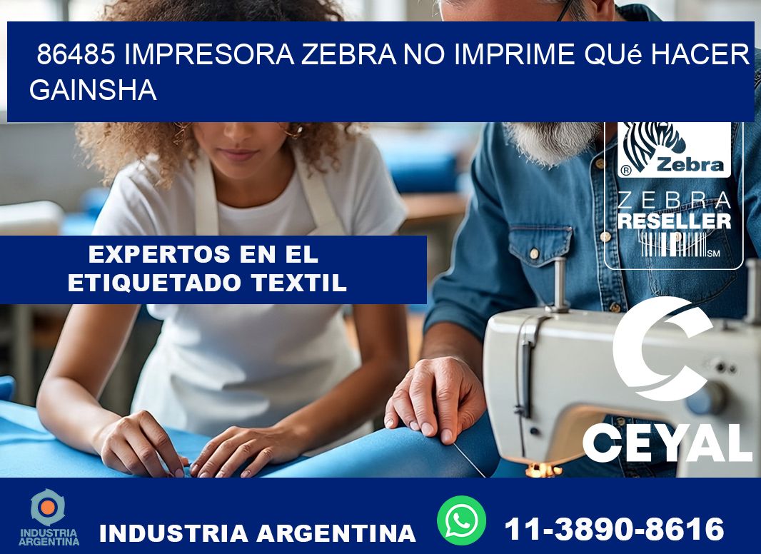 86485 impresora zebra no imprime qué hacer GAINSHA