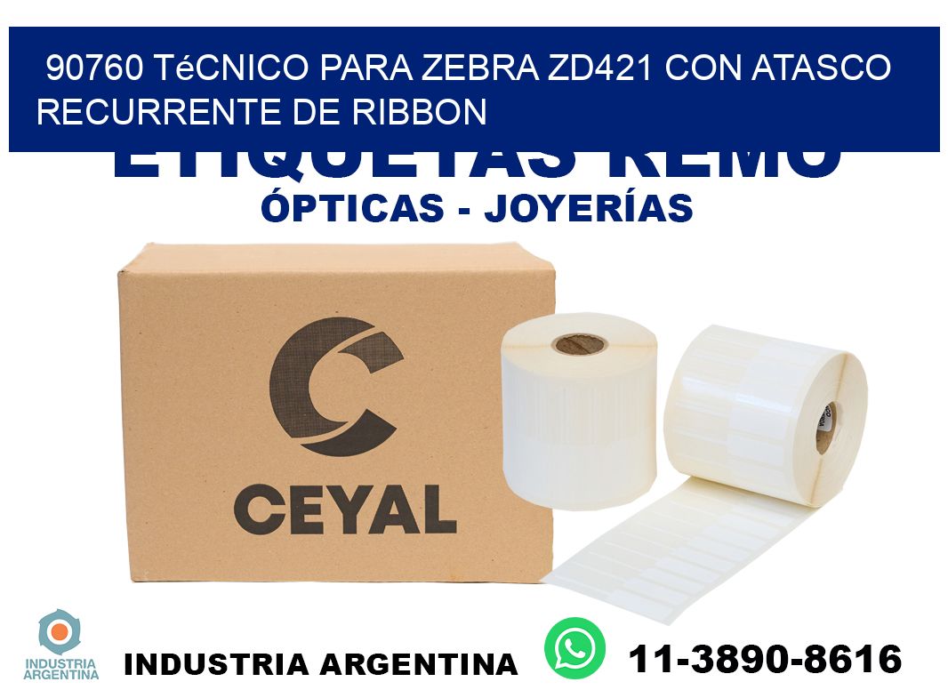 90760 técnico para zebra zd421 con atasco recurrente de ribbon