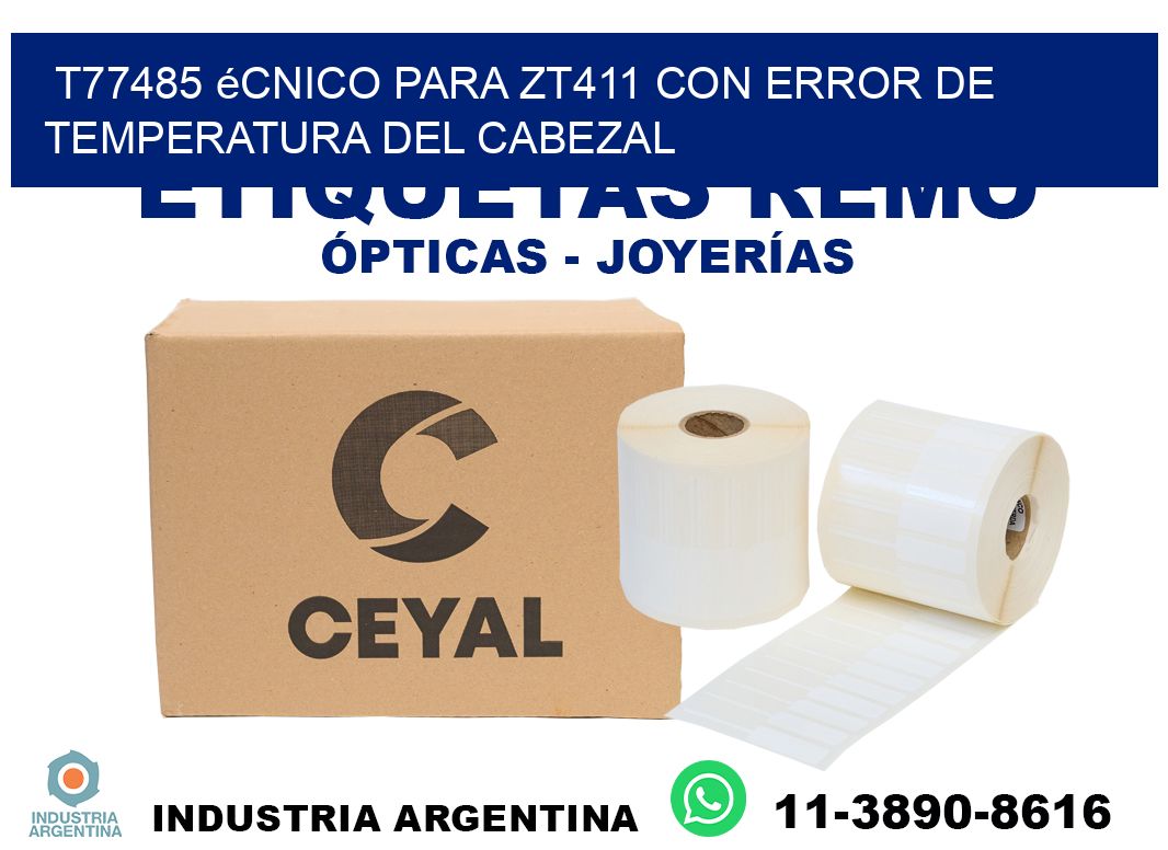 t77485 écnico para zt411 con error de temperatura del cabezal