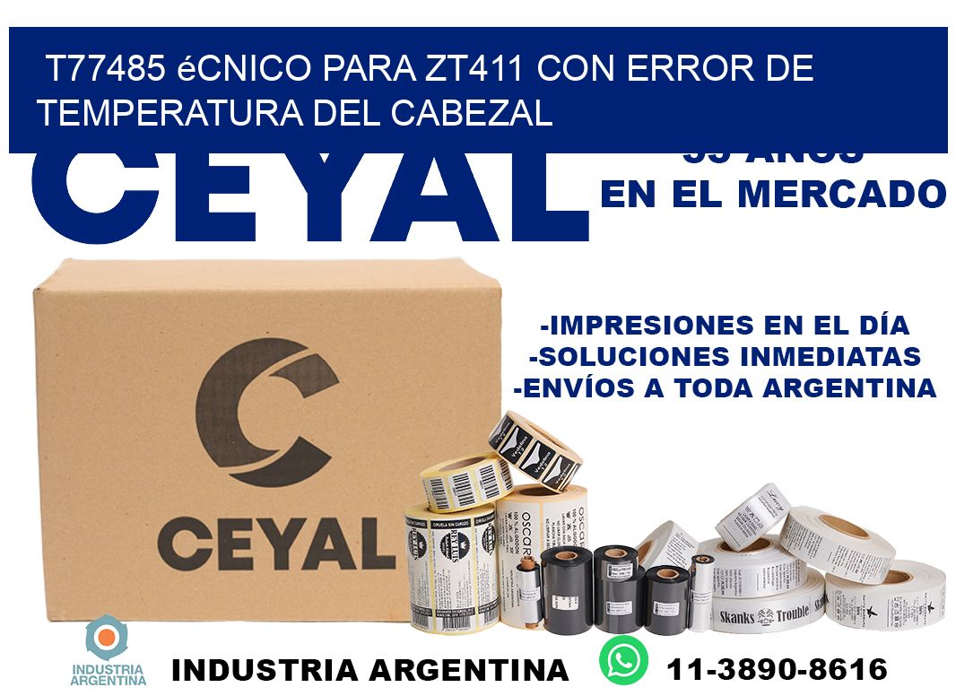 t77485 écnico para zt411 con error de temperatura del cabezal