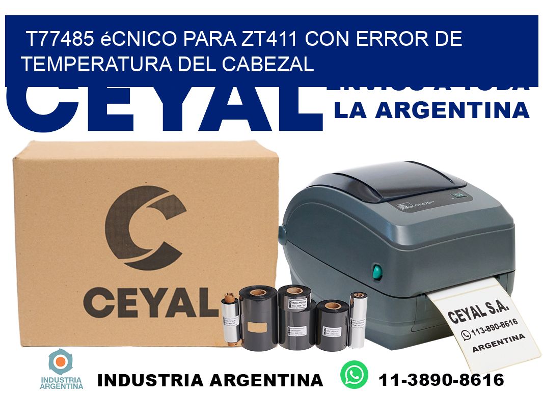 t77485 écnico para zt411 con error de temperatura del cabezal