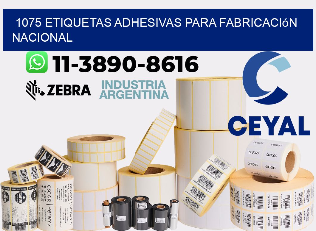1075 Etiquetas adhesivas para fabricación nacional