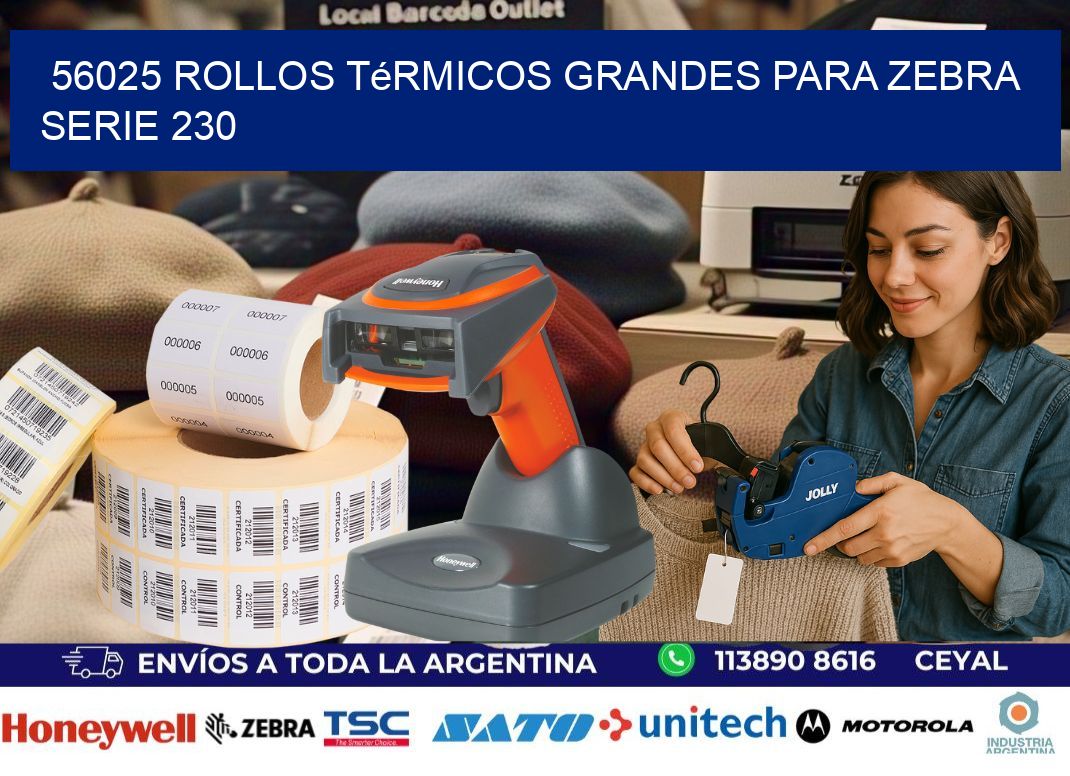 56025 rollos térmicos grandes para zebra serie 230