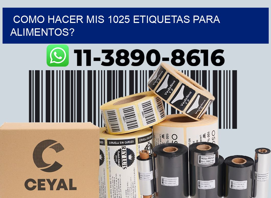 como hacer mis 1025 etiquetas para alimentos?