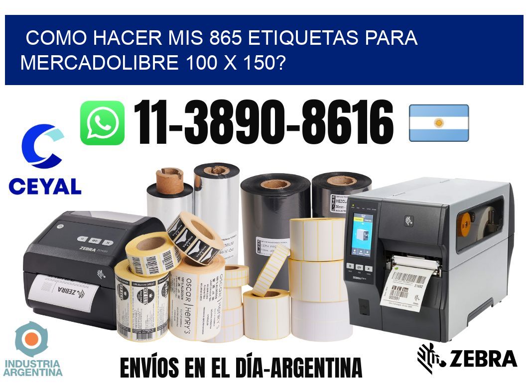 como hacer mis 865 etiquetas para mercadolibre 100 x 150?
