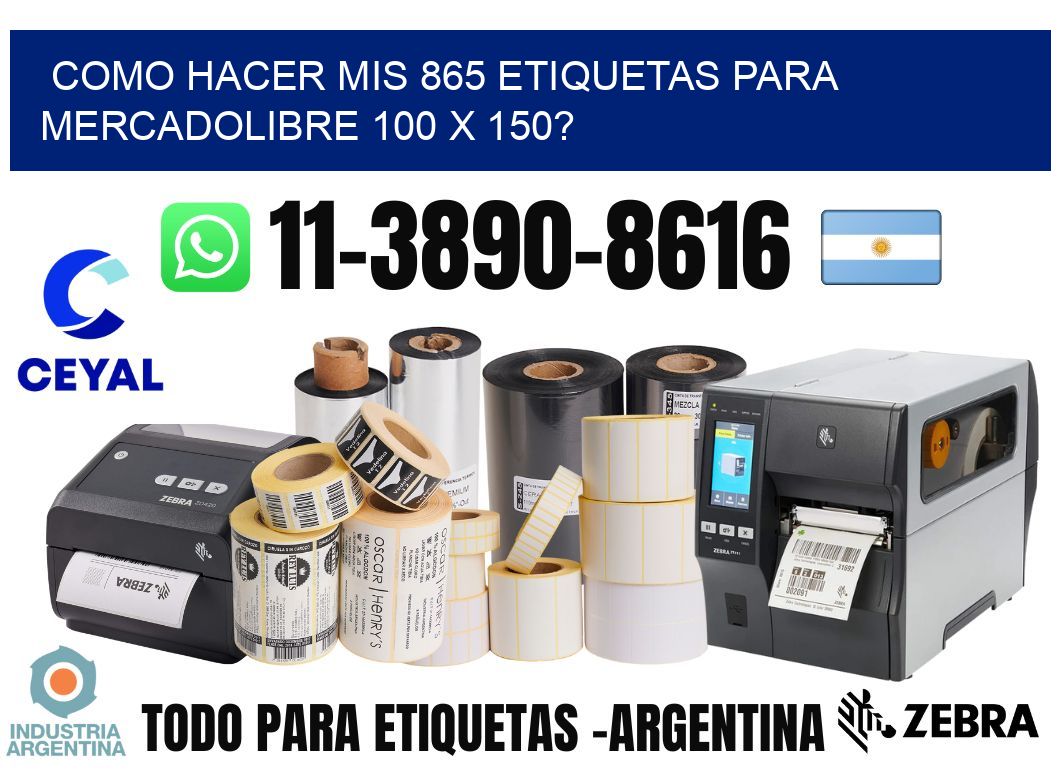 como hacer mis 865 etiquetas para mercadolibre 100 x 150?