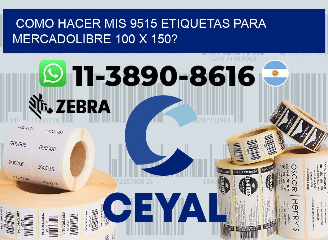 como hacer mis 9515 etiquetas para mercadolibre 100 x 150?