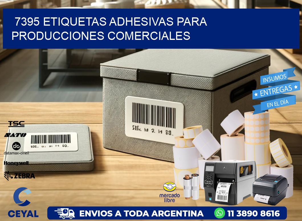 7395 Etiquetas adhesivas para producciones comerciales
